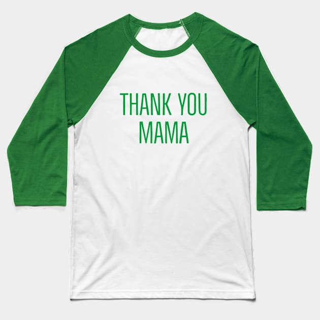 Thank You Mama Baseball T-Shirt by Imaginate
